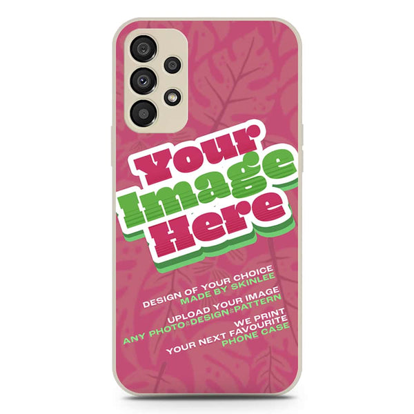 Customized Case Design Phone Case - Upload Your Photo - Samsung Galaxy A33 5G